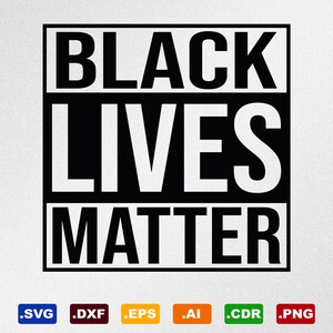 Black Lives Matter Svg, Dxf, Eps, Ai, Cdr Vector Files for Silhouette, Cricut, Cutting Plotter, Png file