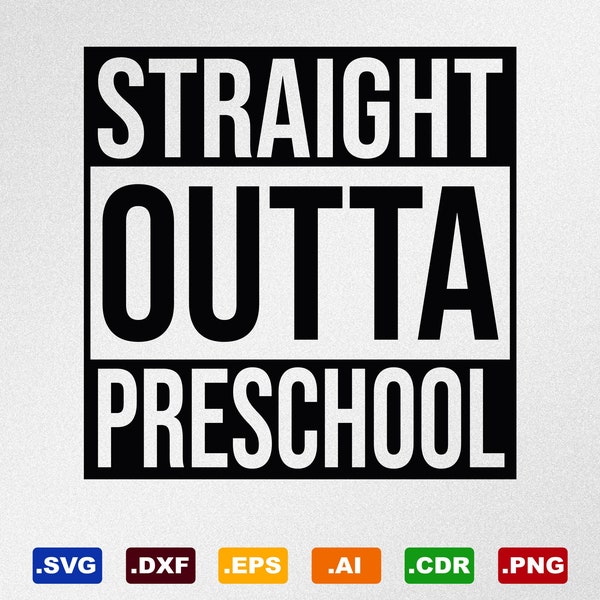 Straight Outta Preschool Svg, Dxf, Eps, Ai, Cdr Vector Files for Silhouette, Cricut, Cutting Plotter, Png file