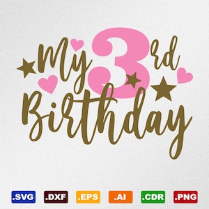My 3rd Birthday, My Third Birthday, Svg, Dxf, Eps, Ai, Cdr Vector Files for Silhouette, Cricut, Cutting Plotter, Png file