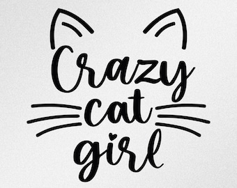Crazy Cat Girl SVG: Vector Cut Files for Cricut, Silhouette (Digital Download)
