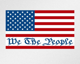 We The People Amerikaanse vlag, Svg, Dxf, Eps, vectorbestanden voor Cricut, silhouet, snijplotter, Png voor sublimatie