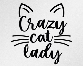 Crazy Cat Lady SVG: Vector Cut Files (Digital Download)