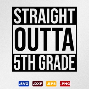 Pode incluir: Design gráfico preto e branco com o texto "Straight Outta 5th Grade".