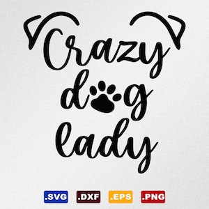 Crazy Dog Lady Paw Print Svg, Dxf, Eps Vector archivos para silueta, Cricut, plotter de corte, archivo Png para sublimación