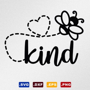 Bee Kind, Be Kind, Kindness Svg, Dxf, Arquivos vetoriais Eps para Cricut, Silhueta, Plotter de corte, Arquivo Png para sublimação