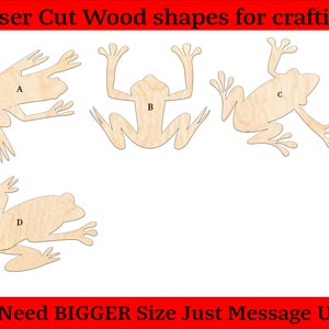 Puede incluir: Cuatro formas de rana de madera cortadas con láser en varias poses. Las ranas no están pintadas y están listas para proyectos de manualidades. El texto "Need BIGGER Size Just Message Us" está en la parte inferior de la imagen.
