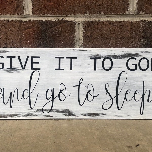 Give it to God and Go to Sleep / Farmhouse Sign