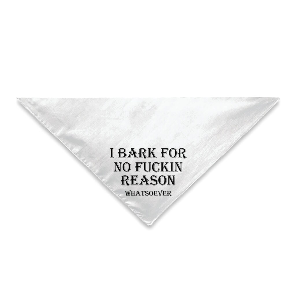 I Bark For No Reason Bandana Triangle Unisex For Pets Etsy