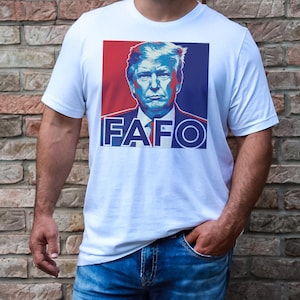 Trump FAFO Unisex Tee, FAFO Trump Shirt, Trump Graphic Tee