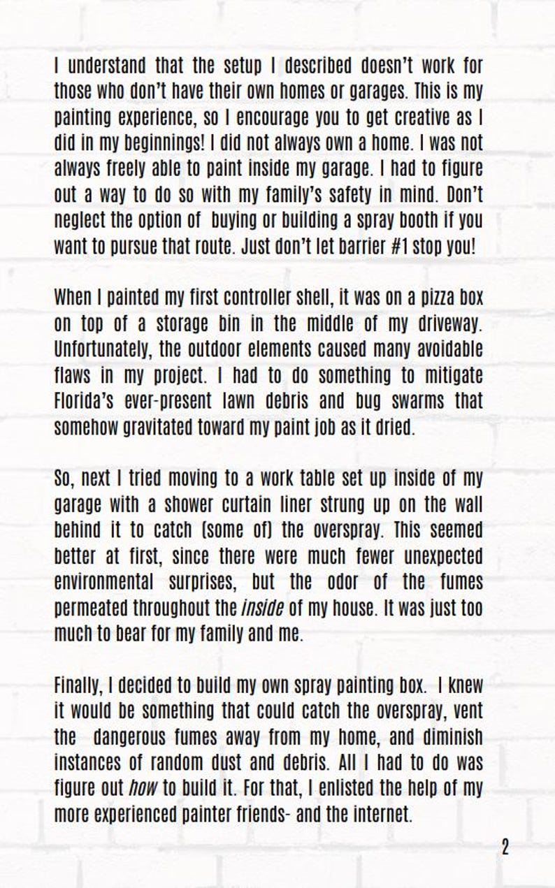 May include: A page of text with a white brick background. The text discusses painting experiences, including challenges with outdoor elements, garage setups, and the decision to build a spray painting box to manage fumes and debris. The number 2 is at the bottom.