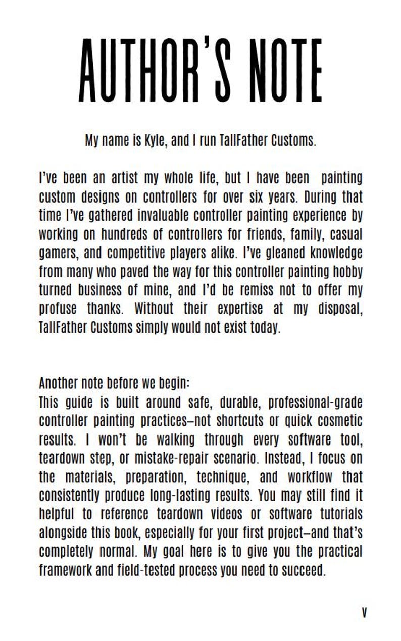 May include: A page titled AUTHOR'S NOTE from a guide by Kyle of TallFather Customs. The text details the author's six years of experience painting custom controllers and outlines the book's focus on professional-grade painting techniques and workflows.