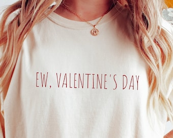 Ew Valentines Day Shirt, Eww Valentines Day, Ewe Shirt, Anti Valentines Day, Geeky Valentines Day, Comfort Color Shirts, Sarcastic Ts