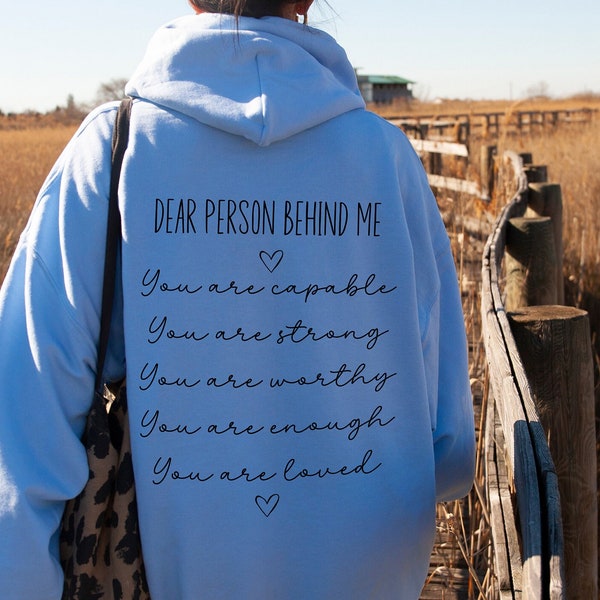 Dear Person Behind Me Sweatshirt Mental Health Matters Hoodie With Positive Affirmation Print On The Back You Matter Shirt Kindness Crewneck