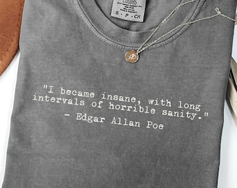 Edgar Allan Poe Quote Shirt Reading TShirt Classic Literature Shirt Macabre Dark Academia Bookish Shirt Romance Reader Poetry Tee Librarian