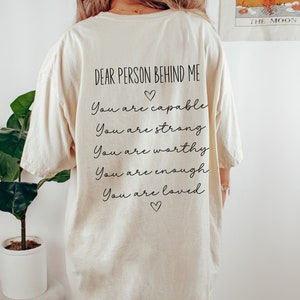 Dear Person Behind Me Sweatshirt Mental Health Matters Hoodie With Positive Affirmation Print On The Back You Matter Shirt Kindness Crewneck T-Shirt Ivory