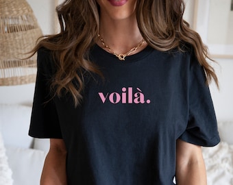 Voila Women's French Quote Shirt, Trendy Aesthetic T-Shirt, Paris Gift Graphic Tee, Girlfriend Teen Girl Top, Voilà France Tshirt,Minimalist