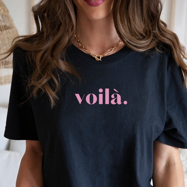 Voila Women's French Quote Shirt, Trendy Aesthetic T-Shirt, Paris Gift Graphic Tee, Girlfriend Teen Girl Top, Voilà France Tshirt,Minimalist