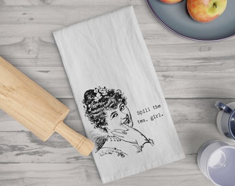 Spill the Tea Girl Vintage Style Towel