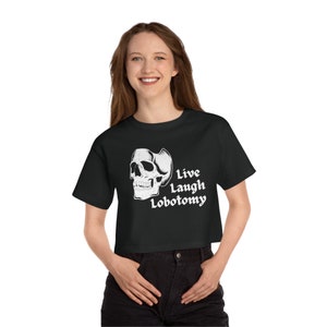 Live Laugh Lobotomy Women&#39;s Cropped T-Shirt Goth Style Edgy Tee