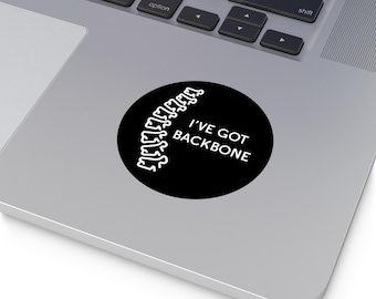 Spine Illustration I've Got Backbone Round Vinyl Sticker | Funny Spine Decal