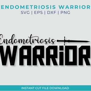 Endometriosis Warrior SVG Cut File, Sword Cricut File, png eps dxf files, cut files hi res Clip Art for Vinyl