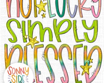 Pas de chance, je suis juste béni PNG| Sublimation chrétienne de la Saint-Patrick| Design de chemise verset biblique | Dessiné à la main | Téléchargement numérique | simplement béni