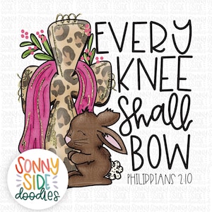 May include: A digital illustration of a cross with a leopard print design, a pink ribbon, and a brown bunny. The text "EVERY KNEE SHALL BOW" is written in black above the cross, and "PHILIPPIANS 2:10" is written in black below the cross.