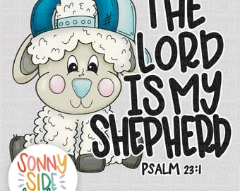 The Lord is my Shepherd PNG | Christian Spring PNG File | Biblical Toddler Tee Design | Religious Easter Sublimation | Kids Bible Verse PNG