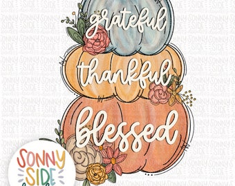 Grateful Thankful Blessed PNG | Painted Pumpkin with Florals Sublimation PNG Design | Hand Drawn | Watercolor Stacked Pumpkins  Digital Art