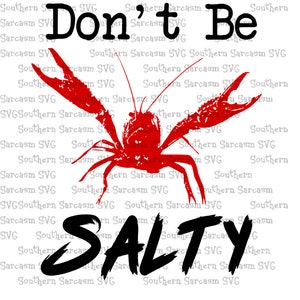 K&ouml;nnte beinhalten: Eine Illustration eines roten Krebses mit dem Text "Don't Be Salty" in Schwarz. Der Text ist in einem fetten, handgeschriebenen Stil.