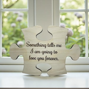 Pièce de puzzle personnalisée | Note d'amour personnalisée | Quelque chose me dit que je vais t'aimer pour toujours | Dites-le avec des mots | Connexion amoureuse