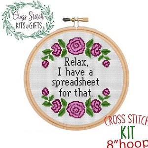 Relax, I have a spreadsheet for that. Adult Starter Cross Stitch Kit. Funny Subversive Cross Stitch Kit. Rude Design. Funny Office sign.