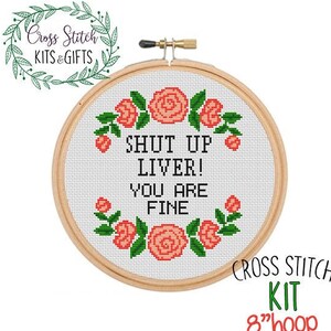 Shut Up Liver! You Are Fine. Funny Starter Cross Stitch Kit. Sarcastic Subversive Cross Stitch. DIY Pattern. Funny DIY Pattern. Funny DIY.