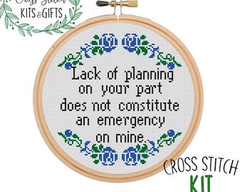 party plan jewelry companies Lack Of Planning On Your Part Does Not Constitute An Emergency On Mine. Starter Cross Stitch Kit. Modern Subversive Rude Kit. Quote Kit.