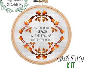 My Favorite Season Is The Fall Of The Patriarchy Cross Stitch Beginner Kit. Feminist Cross Stitch Starter Kit. Feminism. The Fall.