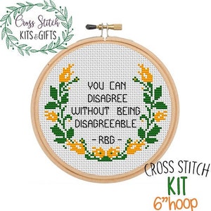 You Can Disagree Without Being Disagreeable Starter Cross Stitch Kit. RBG. Ruth Bader Ginsburg Quote. Feminist Embroidery Kit