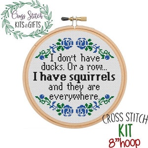 I Have Squirrels. Funny Cross Stitch For Beginners. Snarky, Sarcastic Cross Stitch, Rude Cross Stitch Kit.  Subversive Kit. Squirrels .