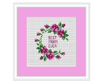 Best Mom Ever Cross Stitch Pattern. Mother's Day Gift. Flowers Cross Stitch Pattern. Wreath Cross Stitch. Beginner's Cross Stitch Pattern.