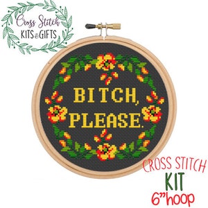Bitch Please. Adult Starter Cross Stitch Kit For Beginners. Subversive Cross Stitch Kit. Wreath Cross Stitch. Mature. Sassy. Bitch Kit.