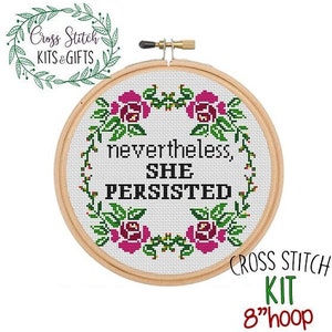 Nevertheless She Persisted. Feminist Quote. Cross Stitch For Beginners. Gift for Her. Starter Cross Stitch Kit. Subversive DIY Quote Pattern