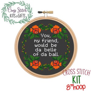 You My friend Would Be Da Belle Of Da Ball. The Office Cross Stitch Kit. Michael Scott Quote. Starter Cross Stitch Kit.  The Office TV.