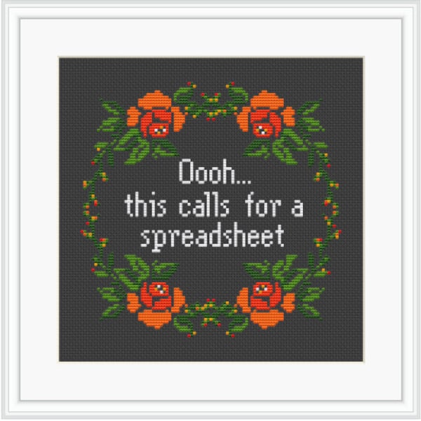 Oooh… this calls for a spreadsheet. Cross Stitch PDF. Funny Office Quote Sign. Counted Cross Stitch Pattern. Funny Embroidery.