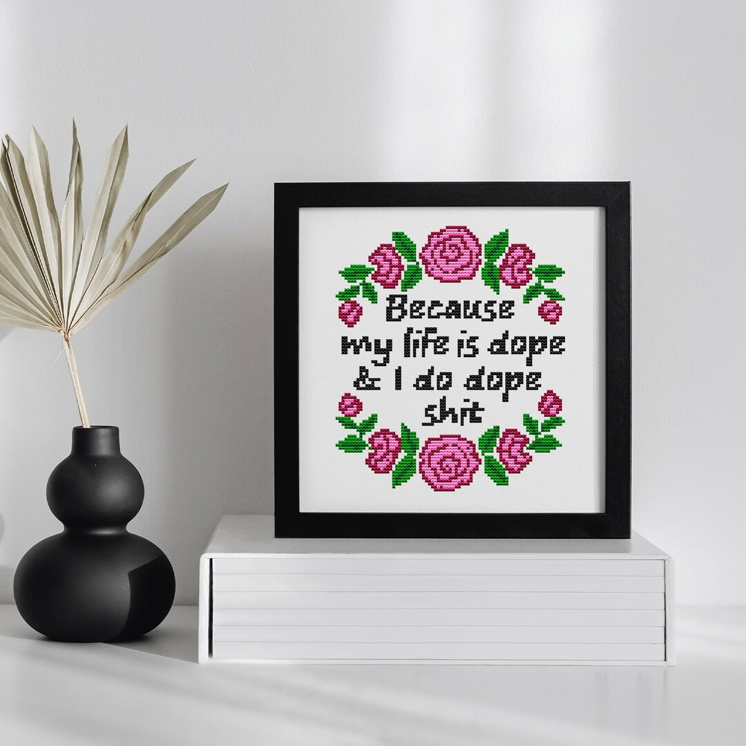Because My Life is Dope and I Do Dope Shit Print. Wall Art - Etsy - Because My Life's Dope And I Do Dope