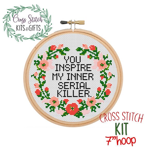 You Inspire My Inner Serial Killer. Adult Starter Cross Stitch Kit. Modern  Craft Kit. Cross Stitch Kit. Subversive Cross Stitch. Modern Gift -   Israel