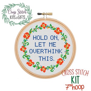 Hold On Let Me Overthink This. Starter Cross Stitch Kit. Funny Cross Stitch Kit. Beginner's Cross Stitch Chart. Wreath Cross Stitch