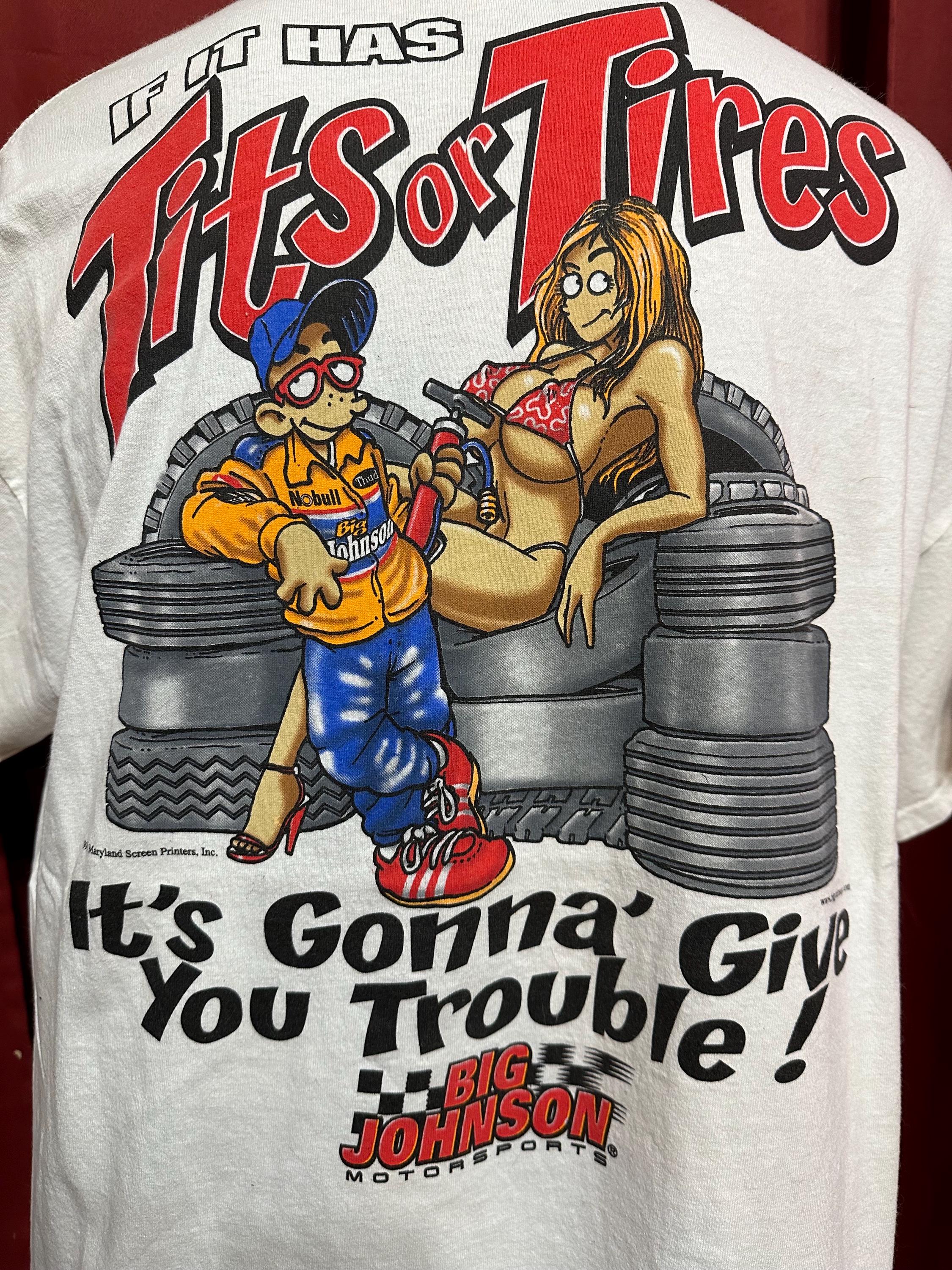 Vintage Big Johnson Shirt 90s Tits or Tires Trouble Wrencher Car