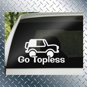 Go Topless Decal, 4x4 decal, Vehicle Window Decal