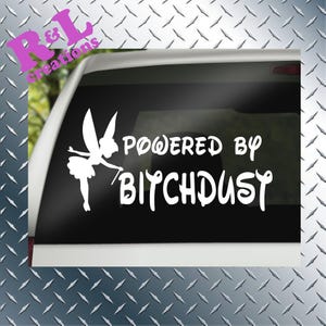 Powered By Bitchdust Decal, Car window Sticker, Vehicle Window Decal