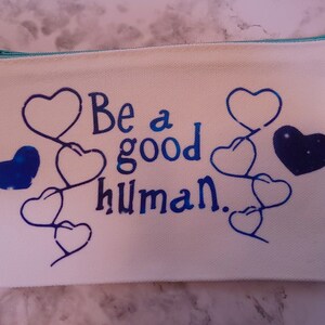 Be a Good Human Small Cosmetic-sized Canvas Bag