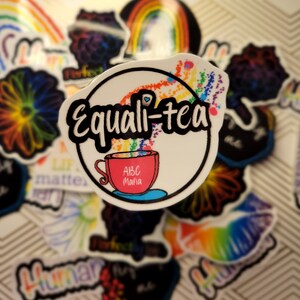 Hand-cut Vinyl &quot;Equali-tea&quot; Stickers